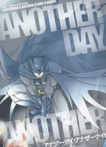 [OHYAMA Akira] Another Day Another Night – Batman & Superman