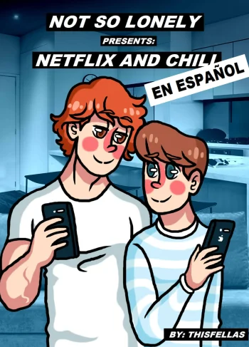 [FELLAS] Not So Lonely: Netflix and Chill