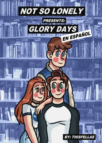 [FELLAS] Not So Lonely: Glory Days