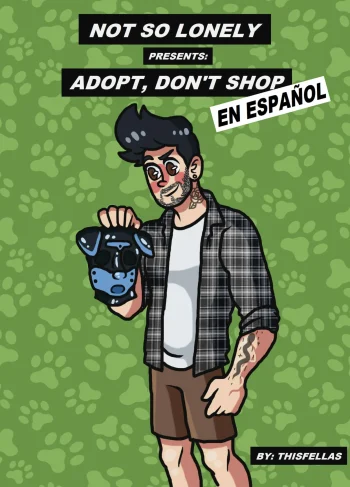 [FELLAS] Not So Lonely: Adopt don’t shop