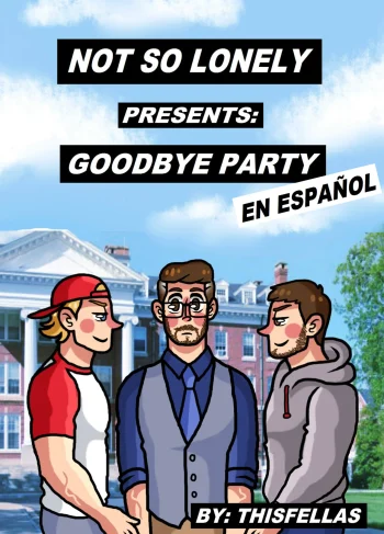 [FELLAS] Not So Lonely: Goodbye Party (Hentai Yaoi)