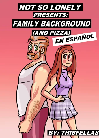 [FELLAS] Not So Lonely: Family Background (and Pizza)